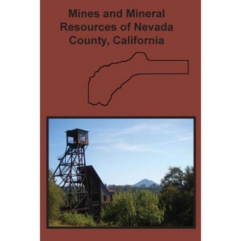 Mines and Mineral Resources of Nevada County California Paperback, Sylvanite, Inc