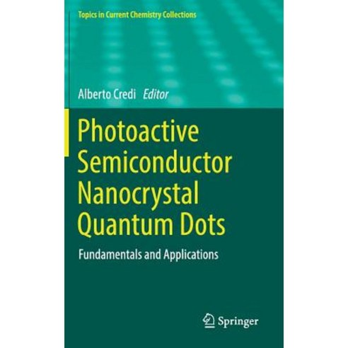 Photoactive Semiconductor Nanocrystal Quantum Dots: Fundamentals and Applications Hardcover, Springer