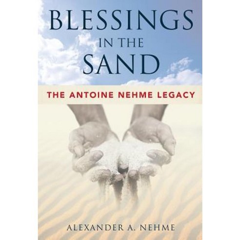 Blessings in the Sand: The Antoine Nehme Legacy Paperback, Advantage Media Group