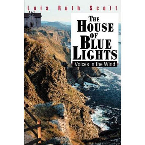 The House of Blue Lights: Voices in the Wind Paperback, iUniverse