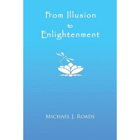 From Illusion to Enlightenment Paperback, Six Degrees Publishing Group, Inc