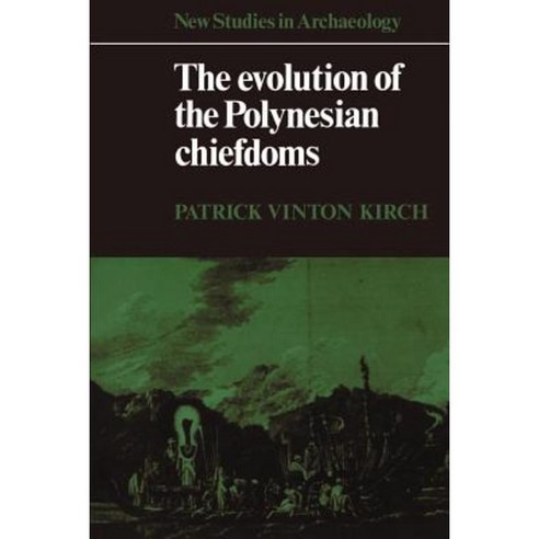 The Evolution of the Polynesian Chiefdoms, Cambridge University Press