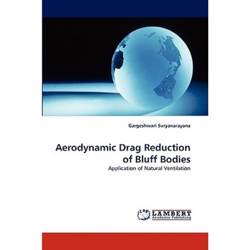 Aerodynamic Drag Reduction of Bluff Bodies Paperback, LAP Lambert Academic Publishing