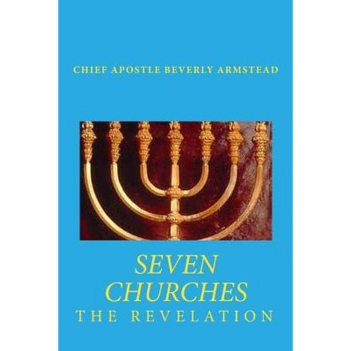 Seven Churches the Revelation Paperback, Createspace