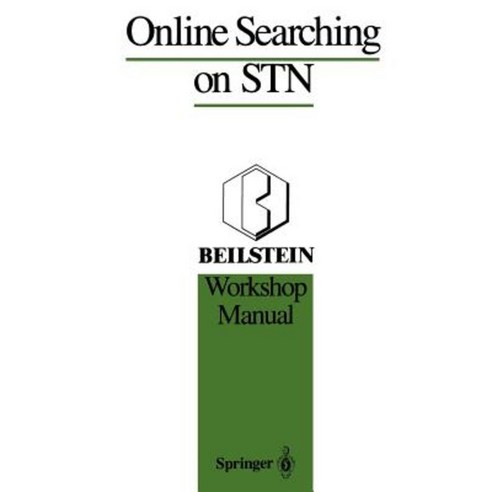 Online Searching on Stn: Beilstein Workshop Manual Paperback, Springer