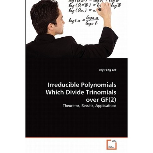 Irreducible Polynomials Which Divide Trinomials Over Gf(2) Paperback, VDM Verlag
