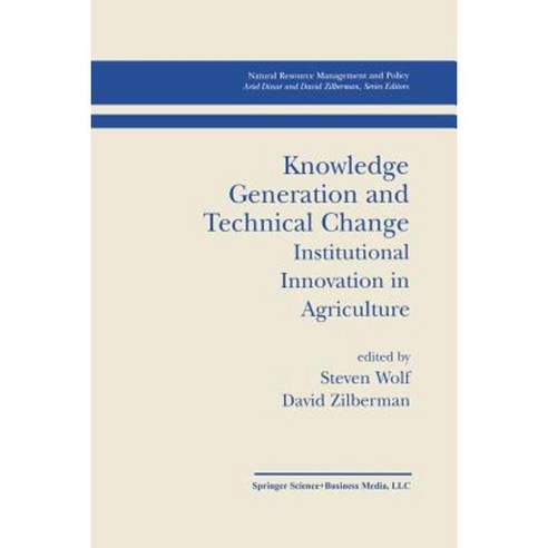 Knowledge Generation and Technical Change: Institutional Innovation in Agriculture Paperback, Springer