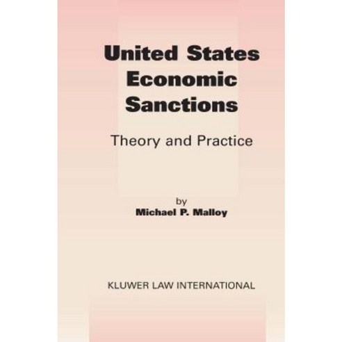 United States Economic Sanctions: Theory and Practice Hardcover, Kluwer Law International