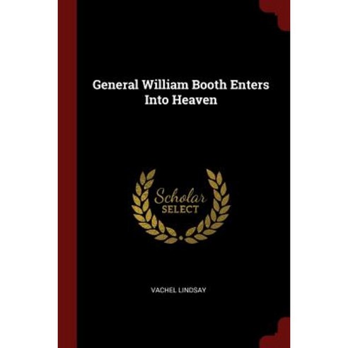 General William Booth Enters Into Heaven Paperback, Andesite Press