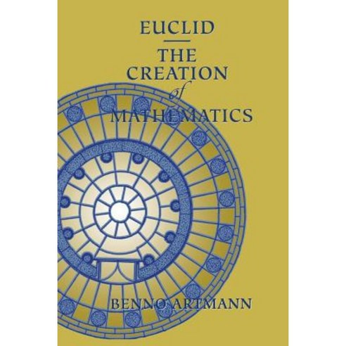 Euclid--The Creation of Mathematics Paperback, Springer