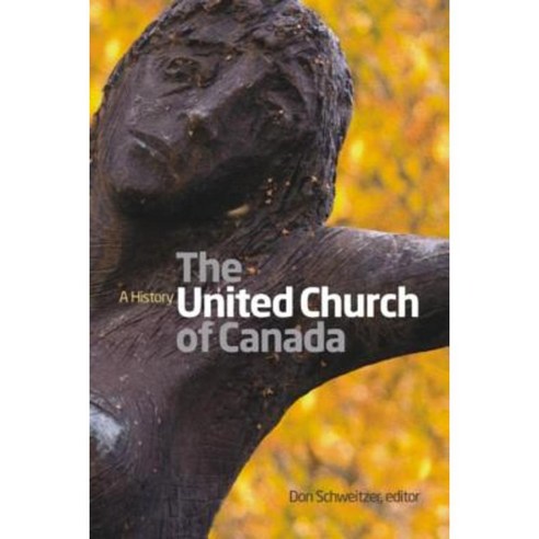 United Church of Canada: A History Paperback, Wilfrid Laurier University Press