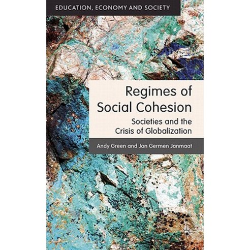 Regimes of Social Cohesion: Societies and the Crisis of Globalization Hardcover, Palgrave MacMillan