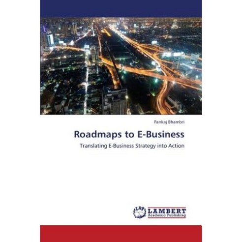 Roadmaps to E-Business Paperback, LAP Lambert Academic Publishing