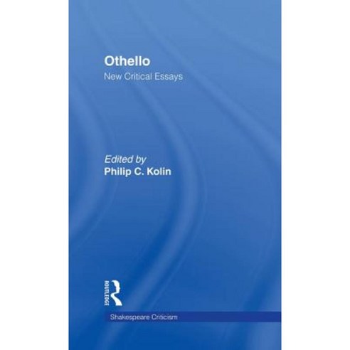 Othello: New Critical Essays Hardcover, Routledge