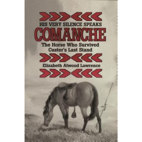 His Very Silence Speaks: Comanche-The Horse Who Survived Custer''s Last Stand Paperback, Wayne State University Press
