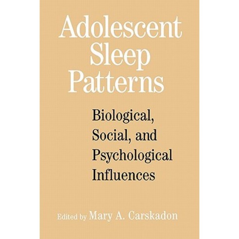 Adolescent Sleep Patterns:"Biological Social and Psychological Influences", Cambridge University Press