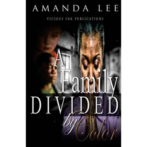 A Family Divided by Color Paperback, Vicious Ink Publications