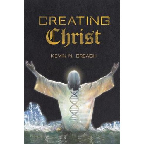 Creating Christ Paperback, Blurb