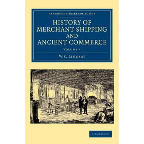 History of Merchant Shipping and Ancient Commerce - Volume 4, Cambridge University Press