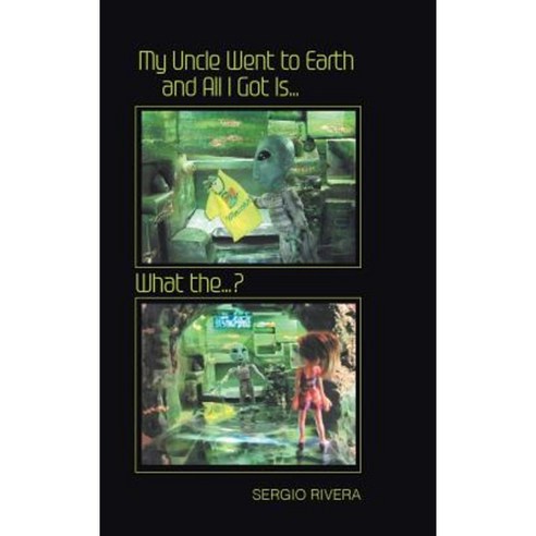 My Uncle Went to Earth and All I Got Ise: What Thee? Hardcover, Lulu Publishing Services