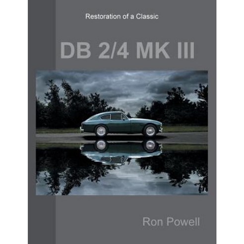 Restoration of a Classic DB 2/4 Mk III Paperback, Authorhouse