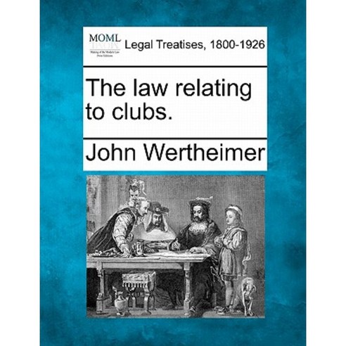 The Law Relating to Clubs. Paperback, Gale Ecco, Making of Modern Law