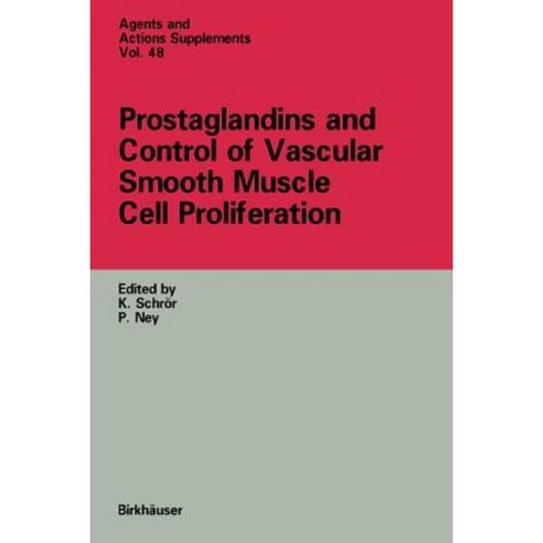 Prostaglandins and Control of Vascular Smooth Muscle Cell Proliferation Paperback, Birkhauser