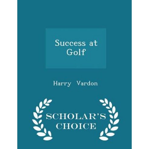 Success at Golf - Scholar''s Choice Edition Paperback