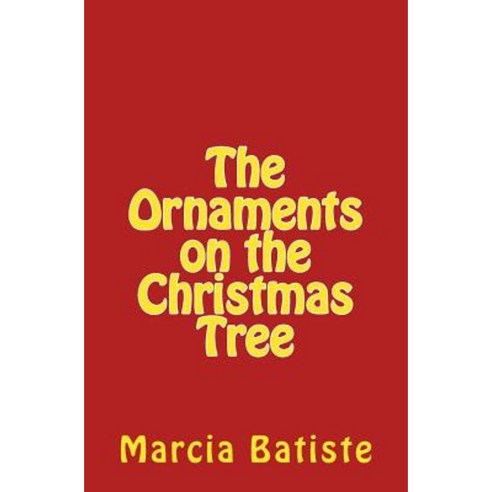 The Ornaments on the Christmas Tree Paperback, Createspace