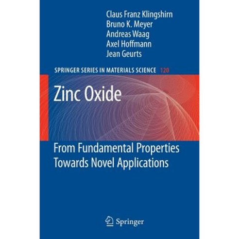 Zinc Oxide: From Fundamental Properties Towards Novel Applications Paperback, Springer