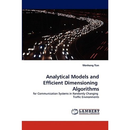 Analytical Models and Efficient Dimensioning Algorithms Paperback, LAP Lambert Academic Publishing
