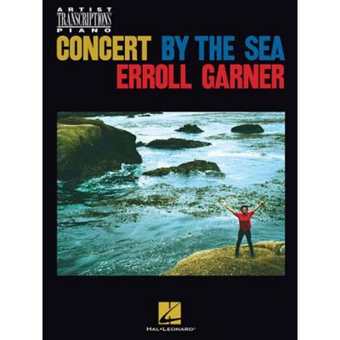 Erroll Garner - Concert by the Sea: Artist Transcriptions for Piano Paperback, Hal Leonard Publishing Corporation