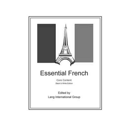 Essential French - Core Content - Black & White Edition Paperback, Createspace