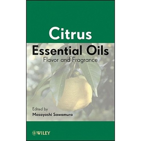 Citrus Essential Oils: Flavor and Fragrance Hardcover, Wiley