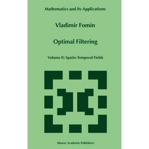 Optimal Filtering: Volume II: Spatio-Temporal Fields Hardcover, Springer