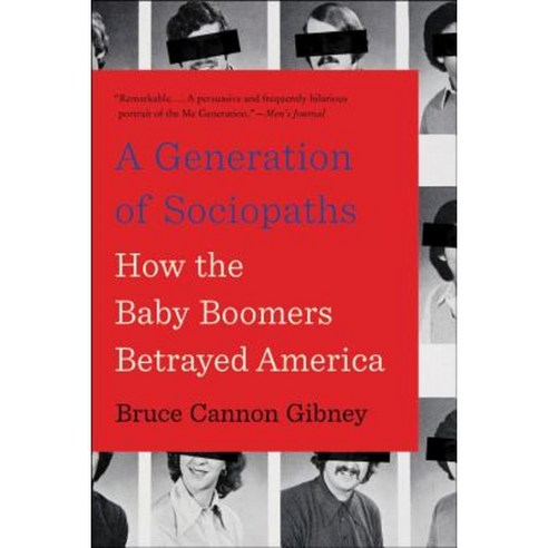 A Generation of Sociopaths:How the Baby Boomers Betrayed America, Hachette Books Scotland