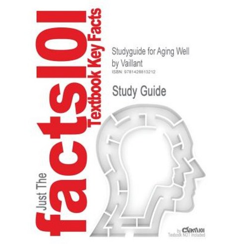 Studyguide for Aging Well by Vaillant ISBN 9780316090070 Paperback, Cram101
