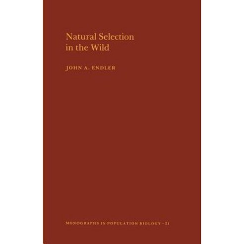 Natural Selection in the Wild. (Mpb-21) Volume 21 Paperback, Princeton University Press