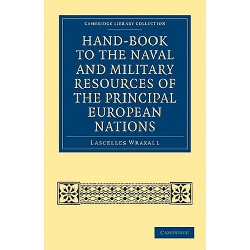 Hand-Book to the Naval and Military Resources of the Principal European Nations Paperback, Cambridge University Press