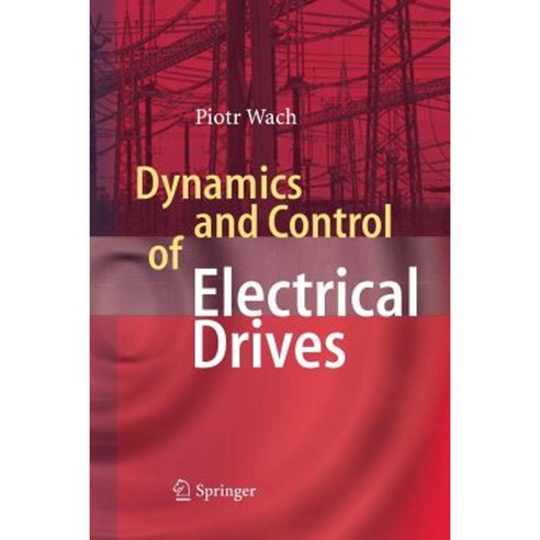Dynamics and Control of Electrical Drives Paperback, Springer