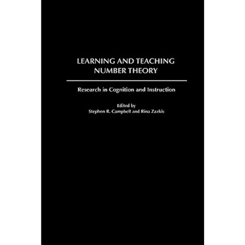 Learning and Teaching Number Theory: Research in Cognition and Instruction Hardcover, Ablex Publishing Corporation