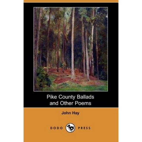 Pike County Ballads and Other Poems (Dodo Press) Paperback, Dodo Press