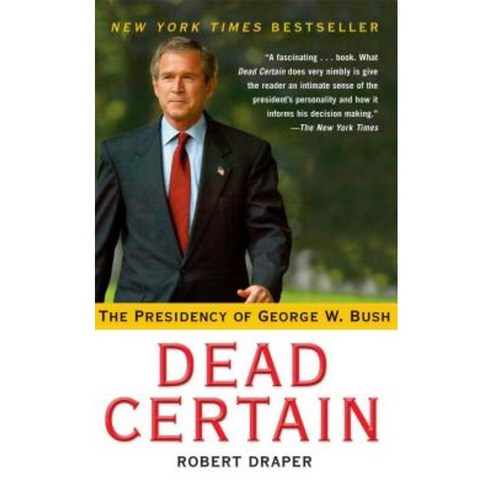 Dead Certain: The Presidency of George W. Bush Paperback, Free Press