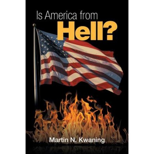 Is America from Hell? Paperback, Xlibris
