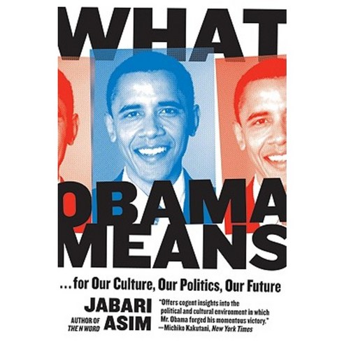 What Obama Means: For Our Culture Our Politics Our Future Paperback, Harper Paperbacks