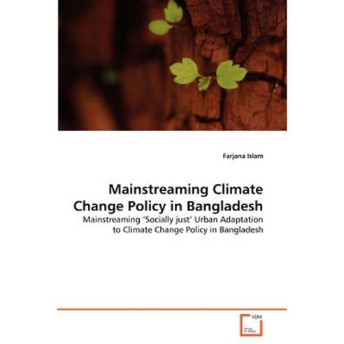 Mainstreaming Climate Change Policy in Bangladesh Paperback, VDM Verlag