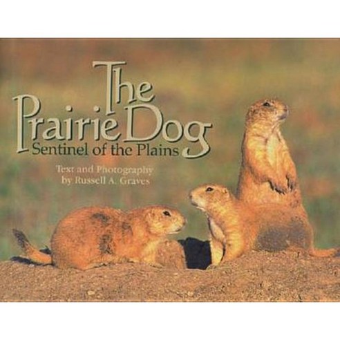 The Prairie Dog: Sentinel of the Plains Hardcover, Texas Tech University Press