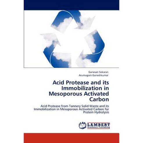Acid Protease and Its Immobilization in Mesoporous Activated Carbon Paperback, LAP Lambert Academic Publishing