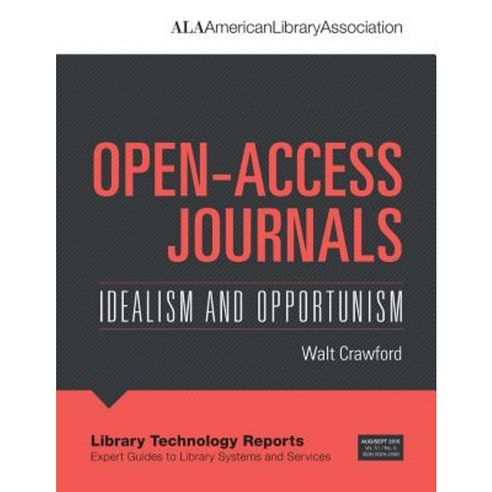 Open-Access Journals: Idealism and Opportunism Paperback, American Library Association