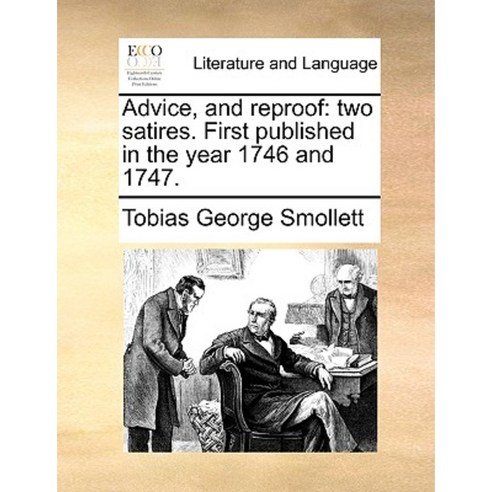 Advice and Reproof: Two Satires. First Published in the Year 1746 and 1747. Paperback, Gale Ecco, Print Editions
